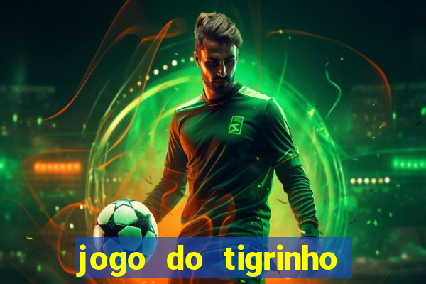 jogo do tigrinho deposito 1 real